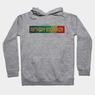 Anthony Bourdain - RETRO COLOR - VINTAGE Hoodie